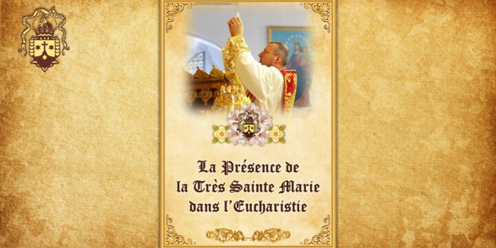 Nouvelle publication ! La Présence de la Très Sainte Marie dans l’Eucharistie